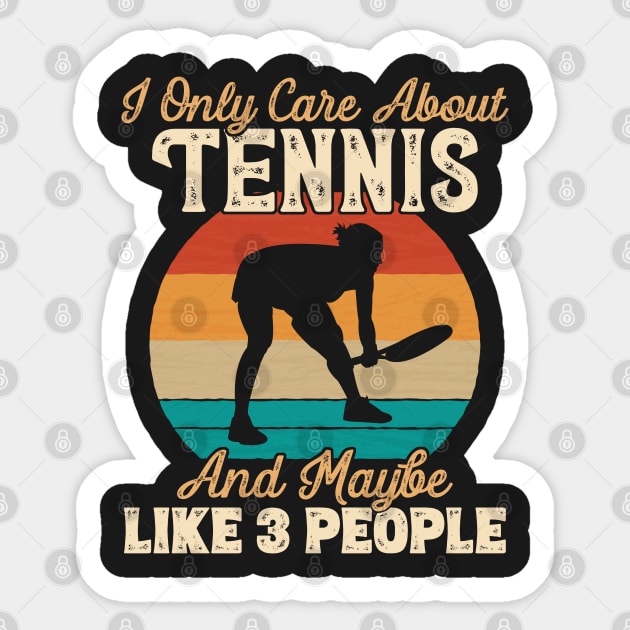 I Only Care About Tennis and Maybe Like 3 People print Sticker by theodoros20